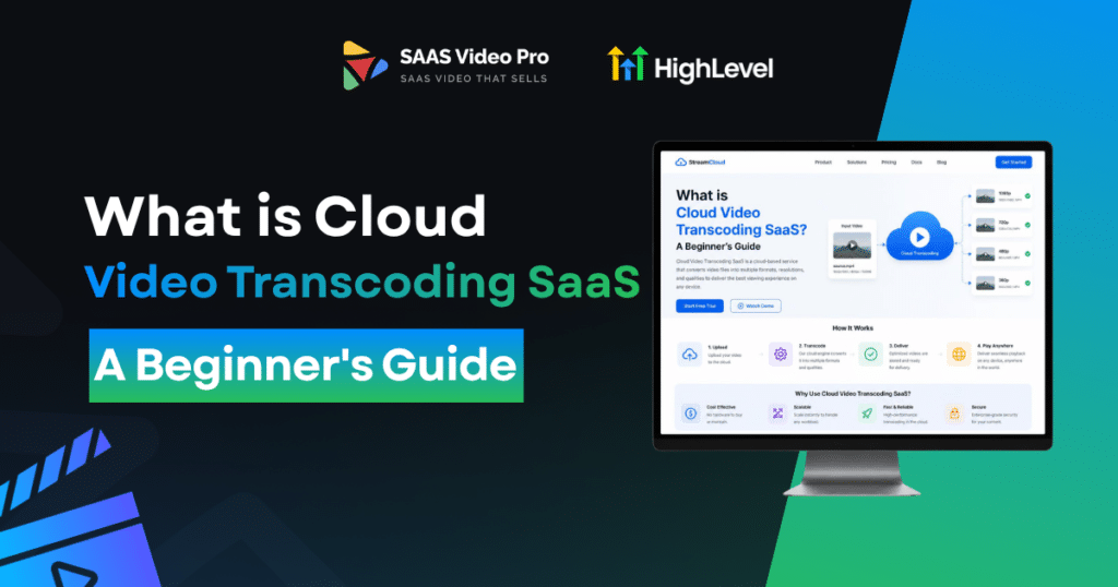 What is Cloud Video Transcoding SaaS? A Beginner's Guide