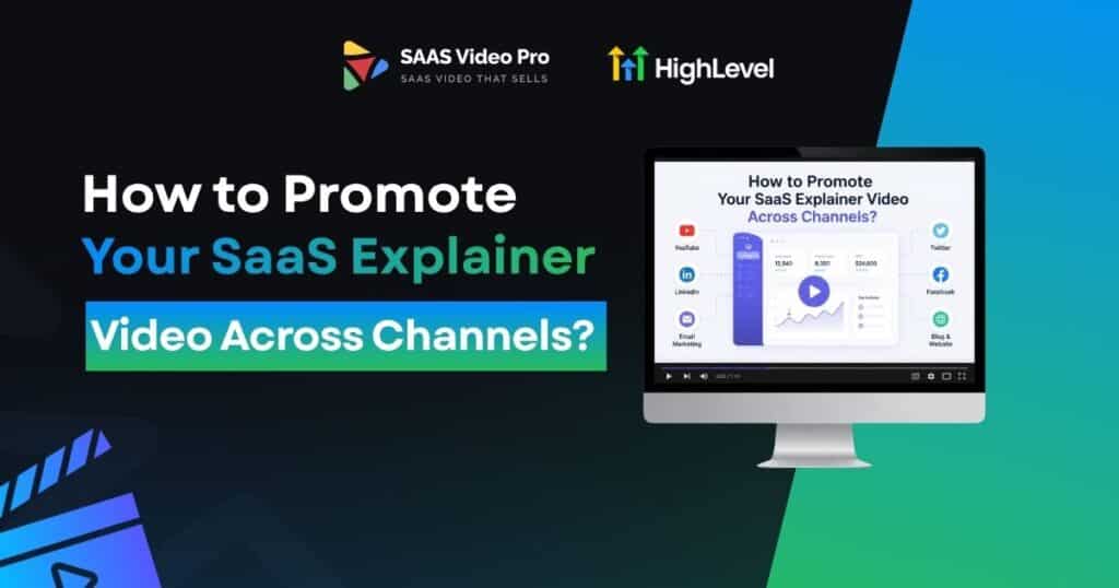 How to Promote Your SaaS Explainer Video Across Channels